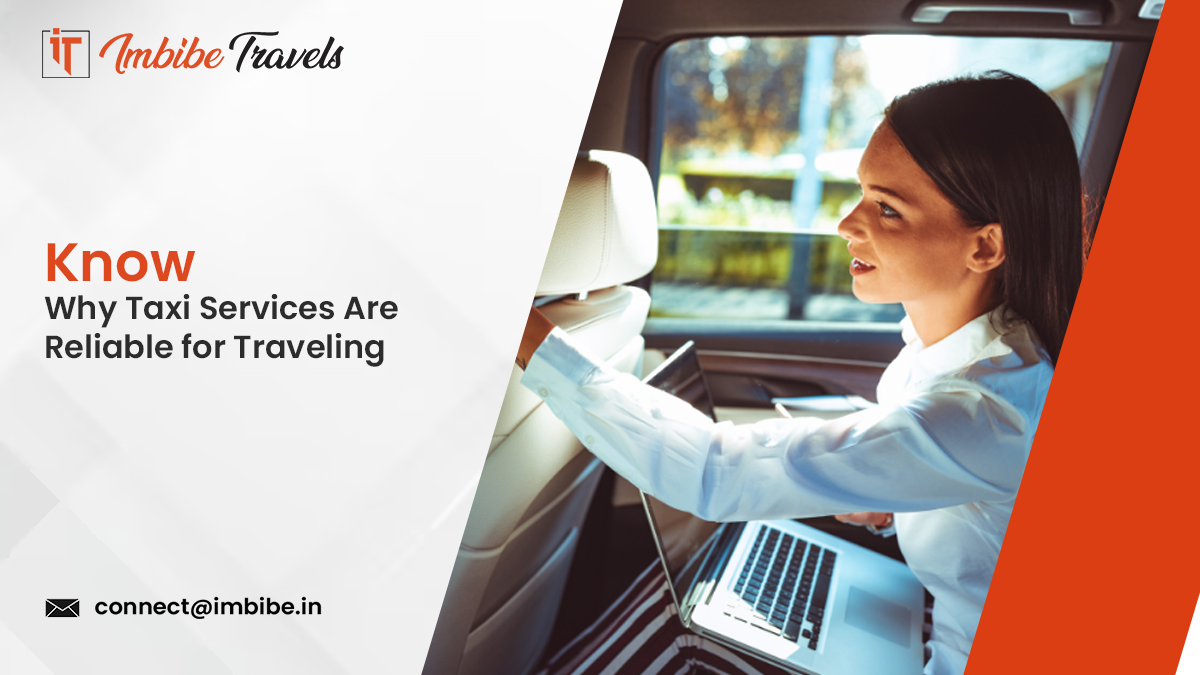 https://imbibetravels.com/blog/2025/08/09/know-why-taxi-services-are-reliable-for-traveling