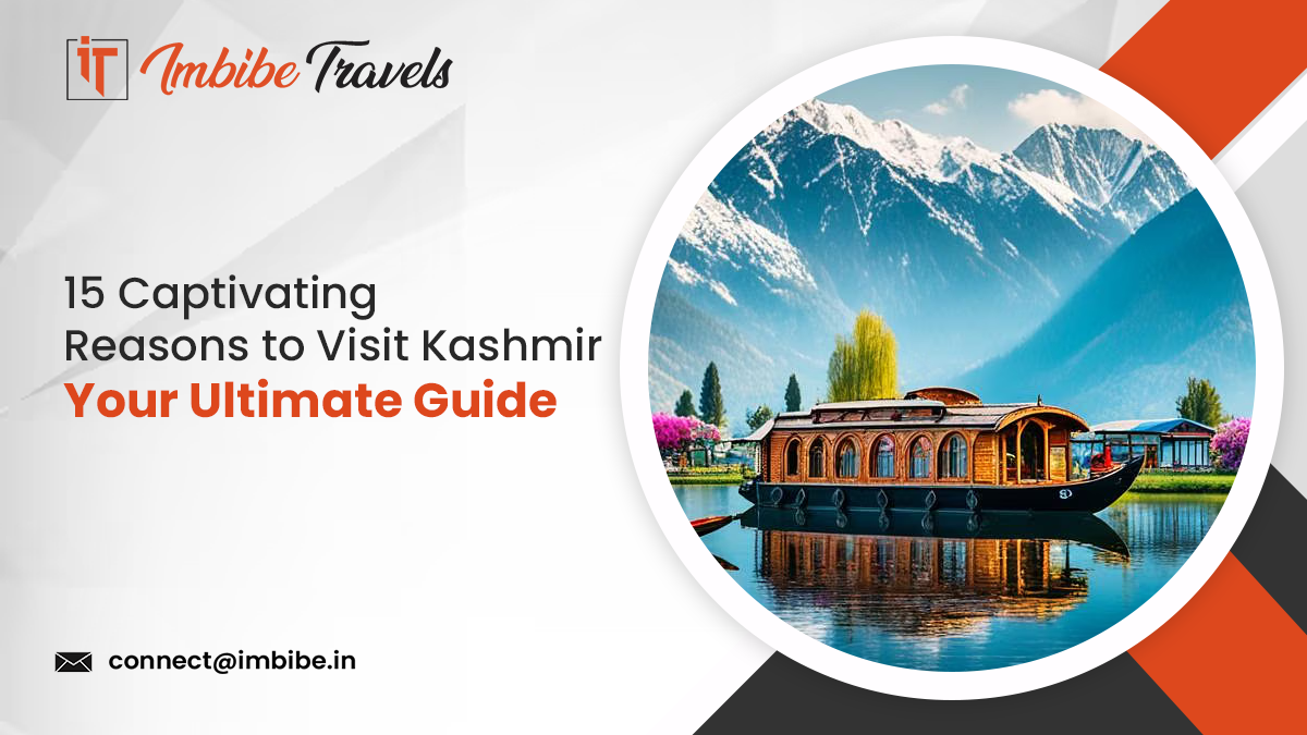 https://imbibetravels.com/blog/2025/03/10/15-captivating-reasons-to-visit-kashmir-your-ultimate-guide